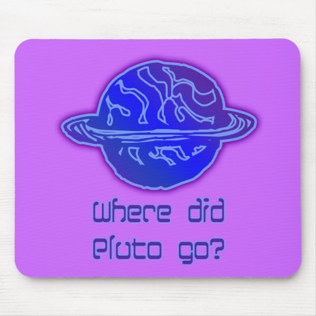 Where Did Pluto Go? Mouse Pad (Front)
