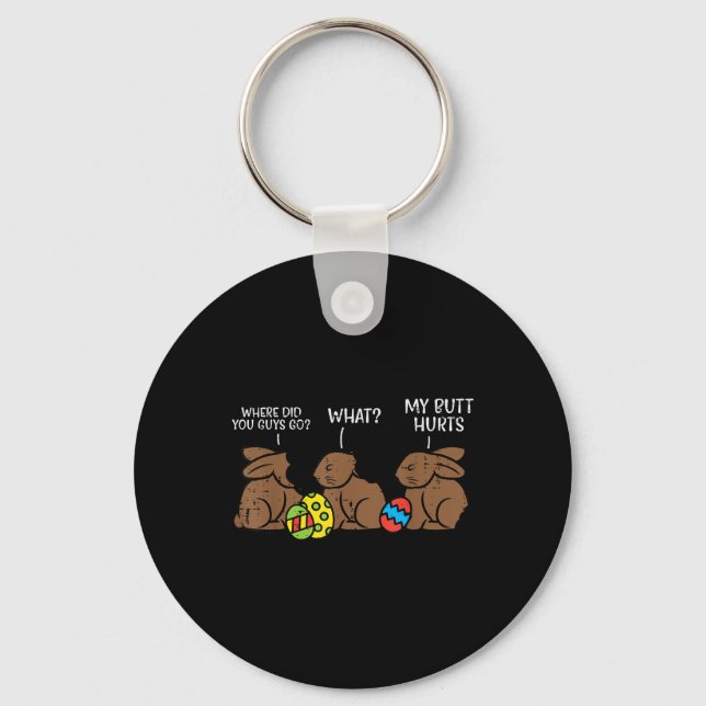 Where Did You Guys Go Chocolate Bunny Funny Easter Keychain (Front)