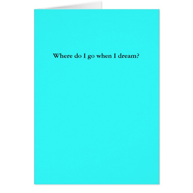 Where do I go when I dream? (Front)