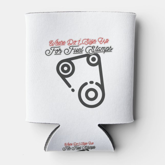 Where Do I Sign Up For Fuel Stamps Can Cooler (Front)
