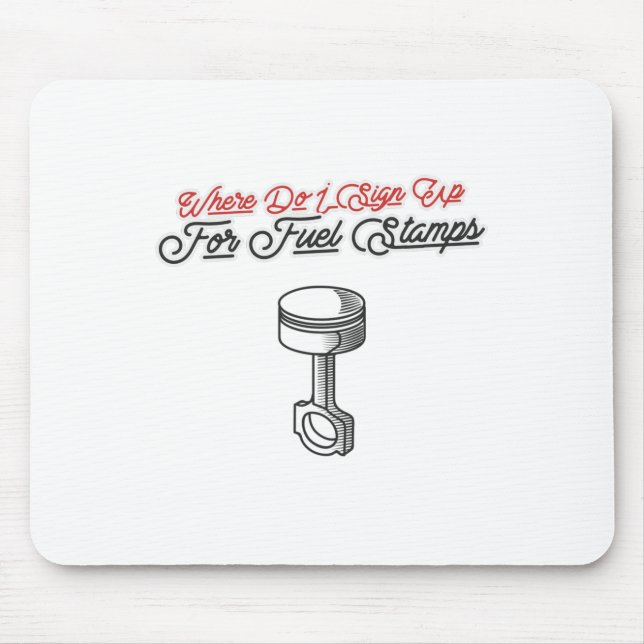 Where Do I Sign Up For Fuel Stamps Mouse Pad (Front)