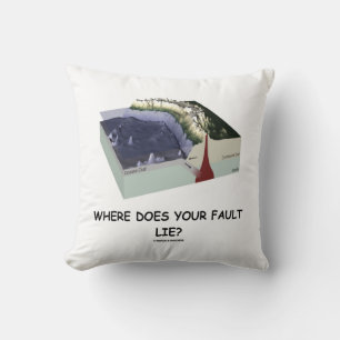 Where Does Your Fault Lie? Geology Humour Throw Pillow