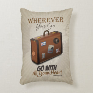 where ever you go, go with all your heart accent pillow