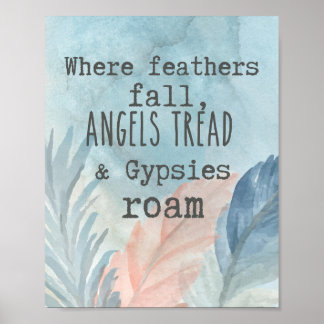Where Feathers Fall Gypsies Roam Poster