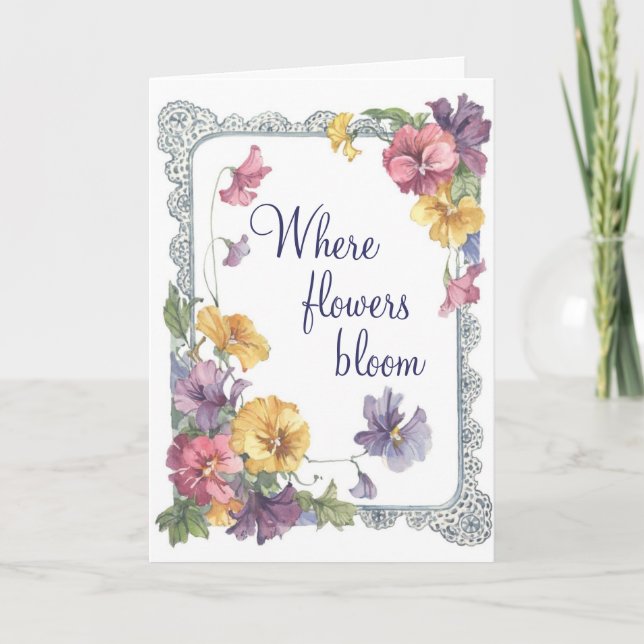 Where Flowers Bloom - Greeting Card (Front)