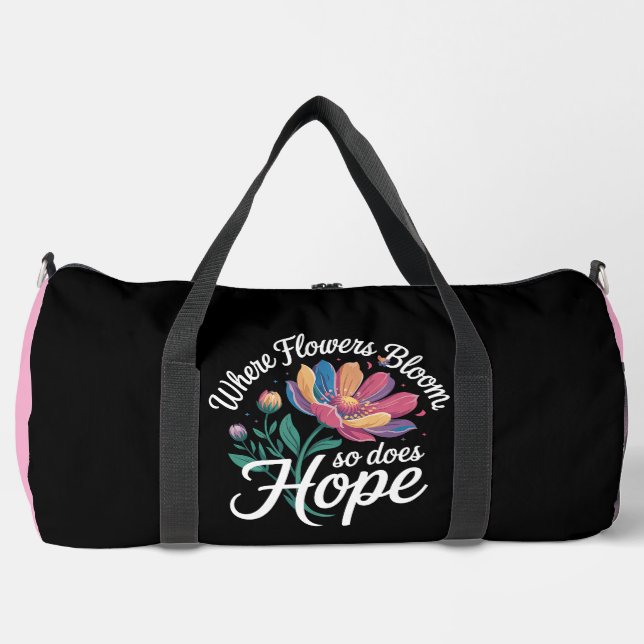 Where Flowers Bloom, Hope Blossoms Duffle Bag (Front)