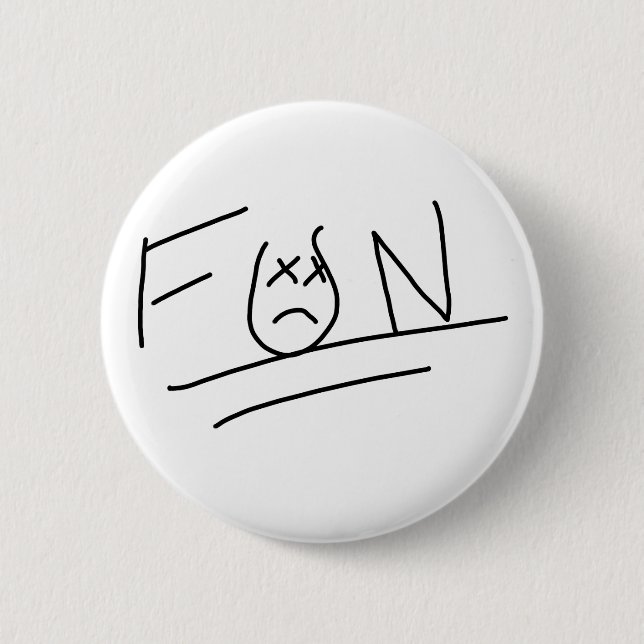 Where fun comes to die 2 inch round button (Front)
