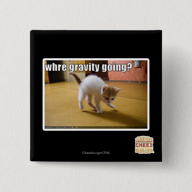 Where gravity going? 2 inch square button (Front)