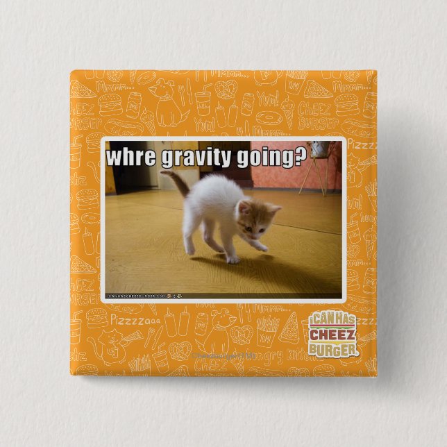 Where gravity going? 2 inch square button (Front)