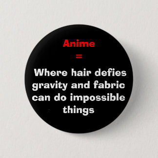 Where hair defies gravity and fabric can do im... 2 inch round button