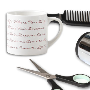 Where Hair Dreams Come to Life Hair Salon Motto Espresso Cup