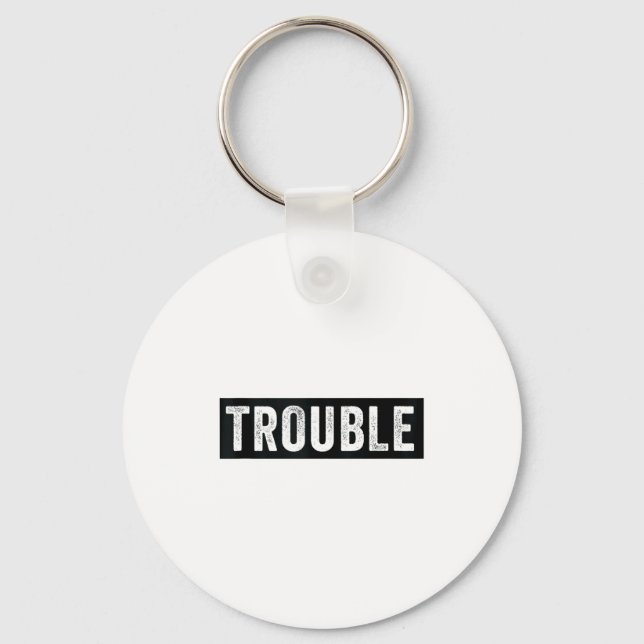 Where I Go Trouble Follows Funny Matching Couple S Keychain (Front)