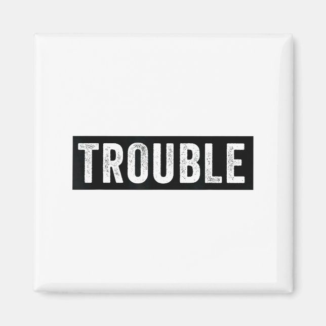 Where I Go Trouble Follows Funny Matching Couple S Magnet (Front)