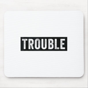 Where I Go Trouble Follows Funny Matching Couple S Mouse Pad