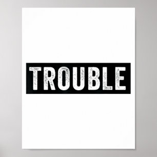 Where I Go Trouble Follows Funny Matching Couple S Poster
