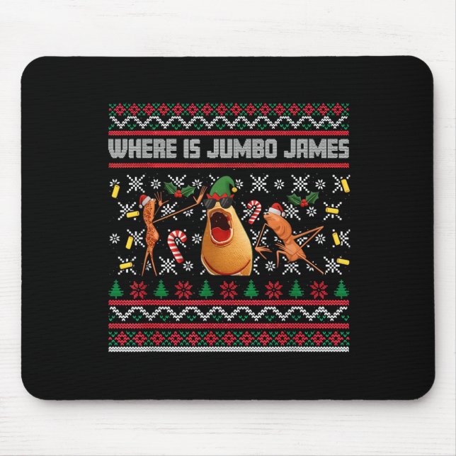 Where Is Jumbo James Ugly Christmas Marcus The Wor Mouse Pad (Front)