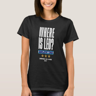 Where is Leo Argentina Campeones del Mundo_1 T-Shirt