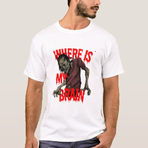"Where is My Brain? (Zombie Edition)" T-Shirt