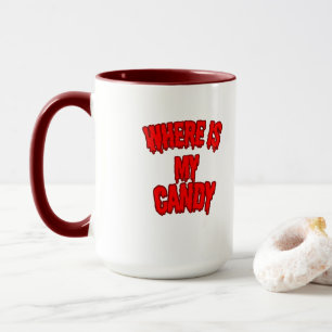 Where Is My Candy Mug – For the Bold & Brave 🍬💥