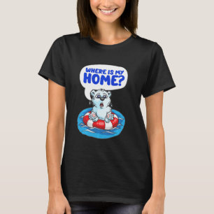 Where Is My Home Polar Bear Baby Global Warming P T-Shirt