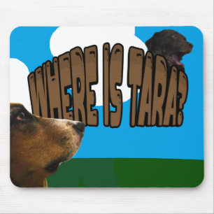 Where Is Tara Mousepad