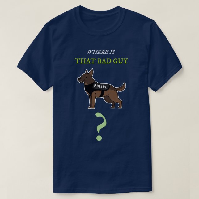 Where Is That Bad Guy T-Shirt (Design Front)