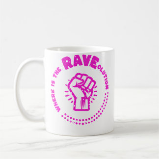 Where Is The Raveolution Electro Music Coffee Mug