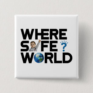 Where is the world safe? We want freedom and peace 2 Inch Square Button