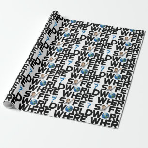 Where is the world safe? We want freedom and peace Wrapping Paper