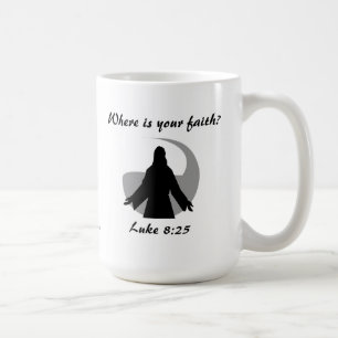 Where is your faith? Jesus Quote Coffee Mug