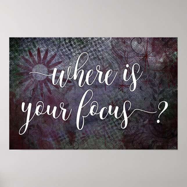 Where is Your Focus? Typography Rustic Abstract 2 Poster (Front)