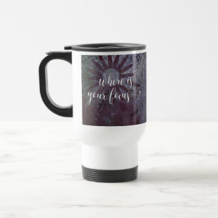 Where is Your Focus? Typography Rustic Abstract 2 Travel Mug