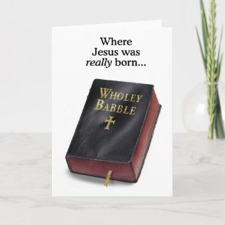 Where Jesus Was Really Born-The Wholey Babble Holiday Card