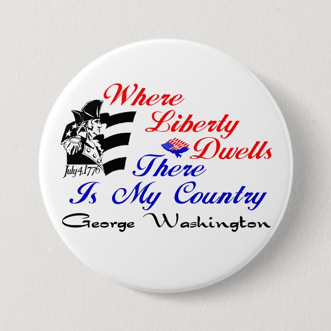 Where Liberty Dwells... 3 Inch Round Button (Front)