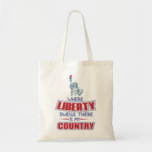 Where liberty dwells there is my country tote bag