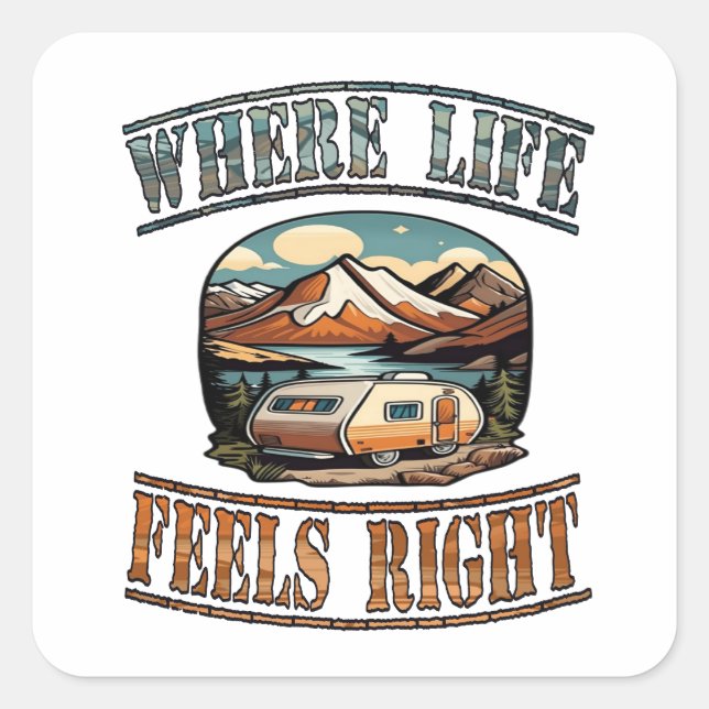 Where Life Feel Right Square Sticker (Front)