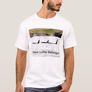 Where Lolita Belongs! T-Shirt