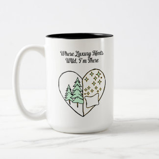 Where Luxury Meets Wild Glamping Lifestyle Two-Tone Coffee Mug
