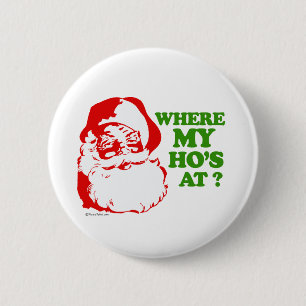 Where my ho's at? 2 inch round button