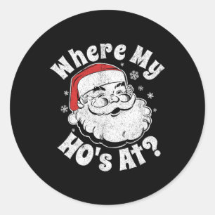Where My Ho's At Funny Christmas In July Party Adu Classic Round Sticker