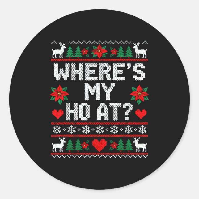 Where My Ho's At Ho Matching Couple Christmas Ugly Classic Round Sticker (Front)