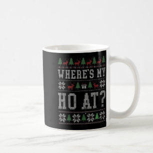 Where My Ho's At Ho Matching Couple Christmas Ugly Coffee Mug
