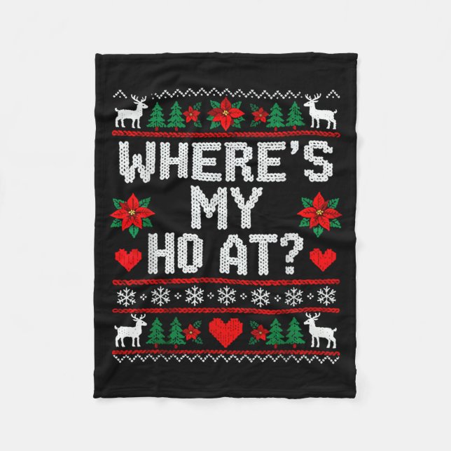 Where My Ho's At Ho Matching Couple Christmas Ugly Fleece Blanket (Front)