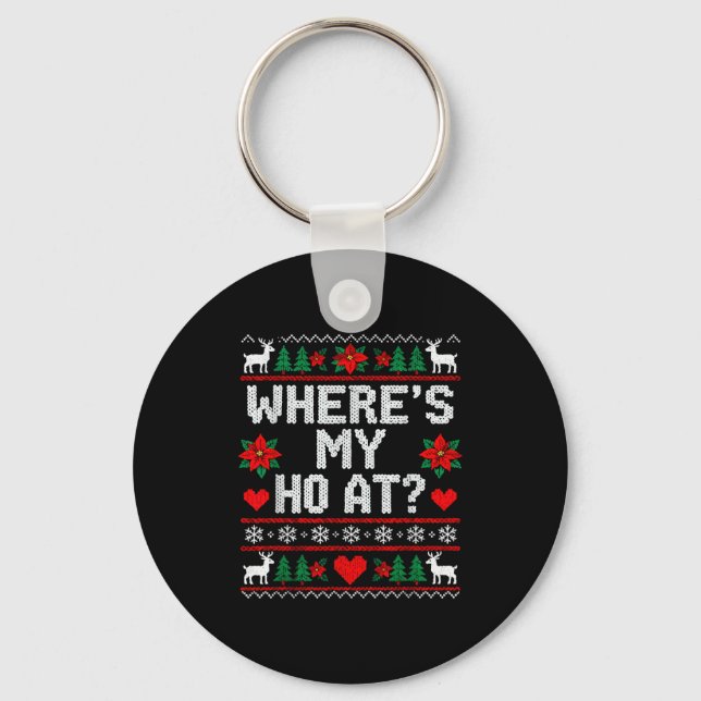 Where My Ho's At Ho Matching Couple Christmas Ugly Keychain (Front)