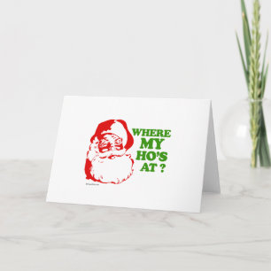 Where my ho's at? holiday card
