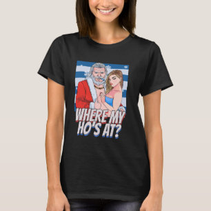 Where My Ho's At Pimp Christmas Santa Claus Funny T-Shirt