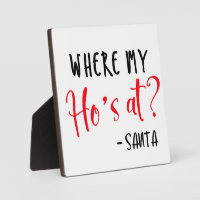 Where my ho's at Santa Funny Christmas Sign