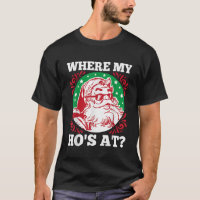 Where My Hos At Santa Funny Christmas