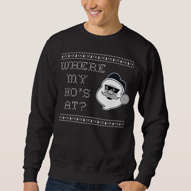 Where My Ho's At? Sweatshirt (Front)