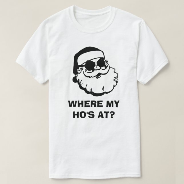 WHERE MY HO'S AT? T-Shirt (Design Front)